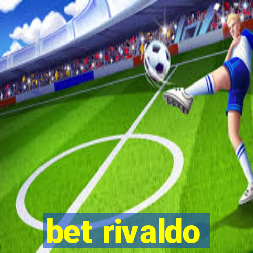 bet rivaldo